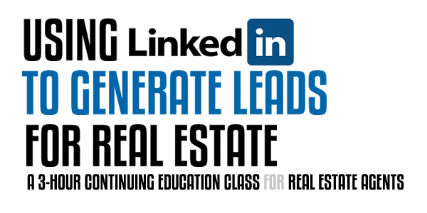CE LinkedIn Class for Real Estate Agents